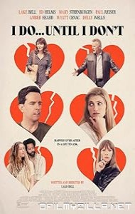 I Do... Until I Dont (2017) poster