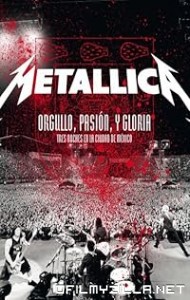 Metallica: Pride, Passion and Glory – Three Nights in Mexico City (2009) poster