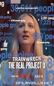 Trainwreck The Real Project X (2025) poster