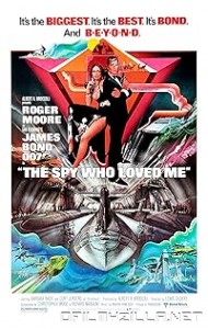 ames Bond Part 10: The Spy Who Loved Me (1977) poster